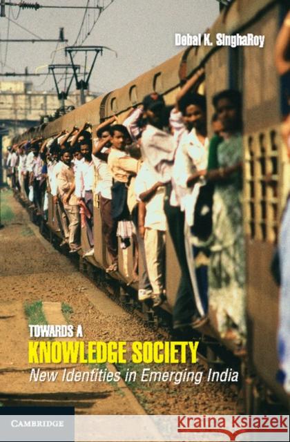 Towards a Knowledge Society: New Identities in Emerging India
