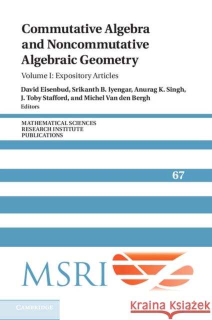 Commutative Algebra and Noncommutative Algebraic Geometry: Volume 1, Expository Articles