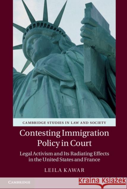 Contesting Immigration Policy in Court: Legal Activism and Its Radiating Effects in the United States and France