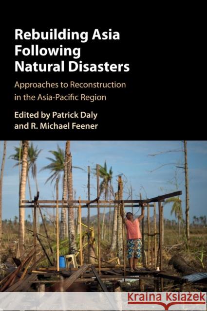 Rebuilding Asia Following Natural Disasters: Approaches to Reconstruction in the Asia-Pacific Region