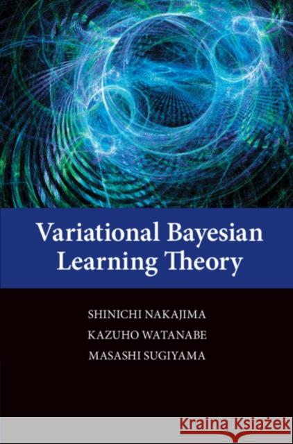 Variational Bayesian Learning Theory