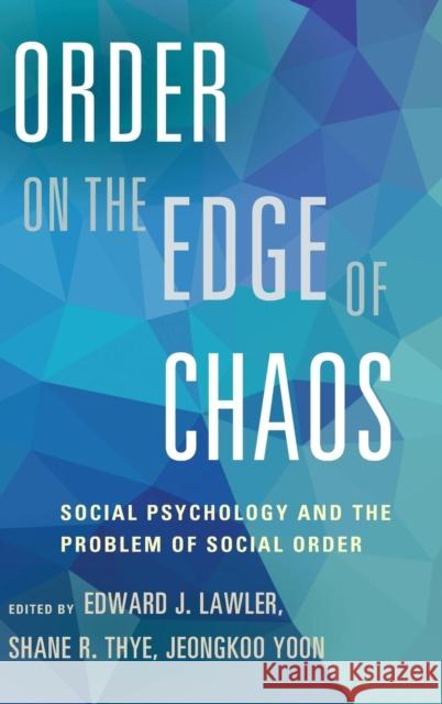 Order on the Edge of Chaos: Social Psychology and the Problem of Social Order