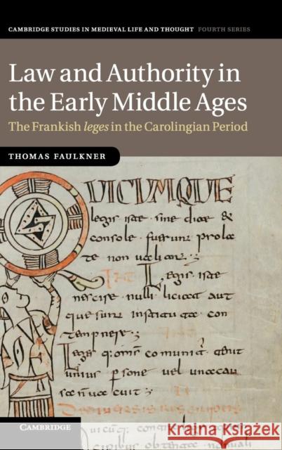 Law and Authority in the Early Middle Ages: The Frankish Leges in the Carolingian Period
