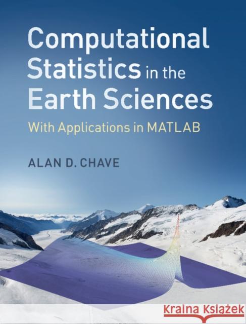 Computational Statistics in the Earth Sciences: With Applications in MATLAB
