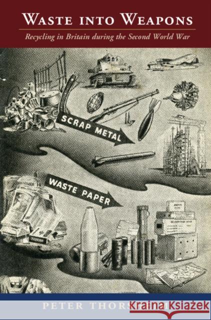 Waste Into Weapons: Recycling in Britain During the Second World War
