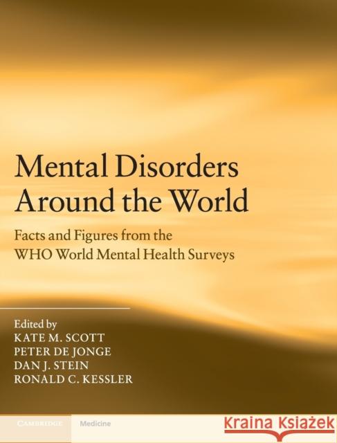 Mental Disorders Around the World: Facts and Figures from the Who World Mental Health Surveys