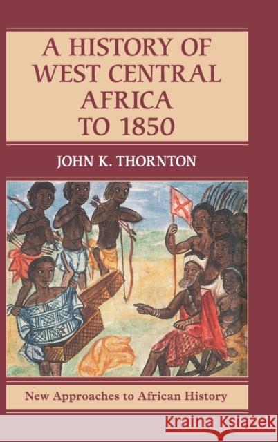 A History of West Central Africa to 1850