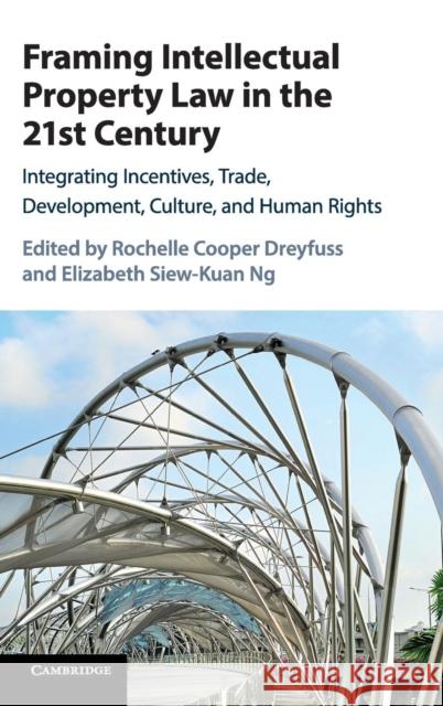 Framing Intellectual Property Law in the 21st Century: Integrating Incentives, Trade, Development, Culture, and Human Rights