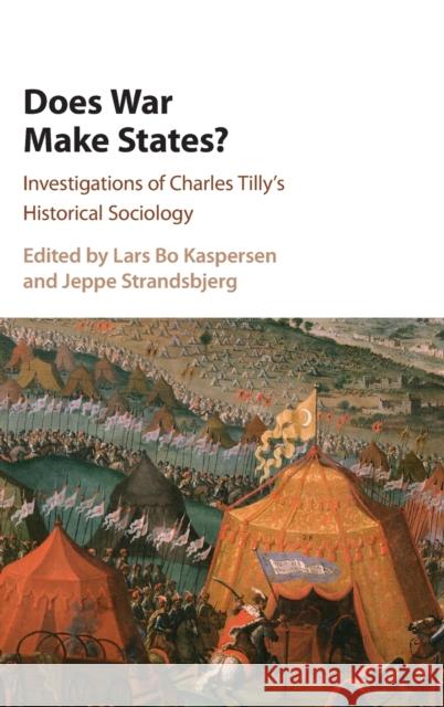 Does War Make States?: Investigations of Charles Tilly's Historical Sociology