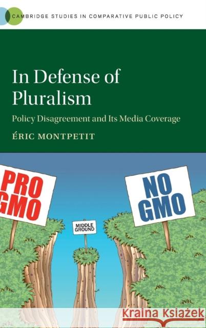 In Defense of Pluralism: Policy Disagreement and its Media Coverage