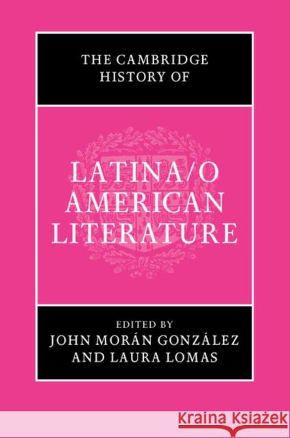 The Cambridge History of Latina/O American Literature