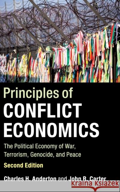 Principles of Conflict Economics: The Political Economy of War, Terrorism, Genocide, and Peace