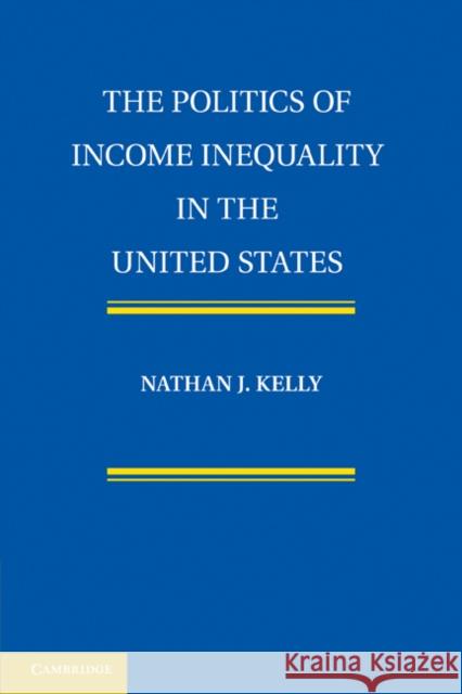 The Politics of Income Inequality in the United States
