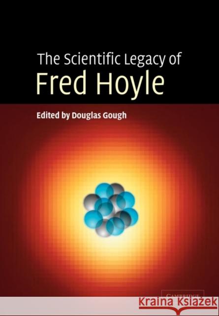 The Scientific Legacy of Fred Hoyle