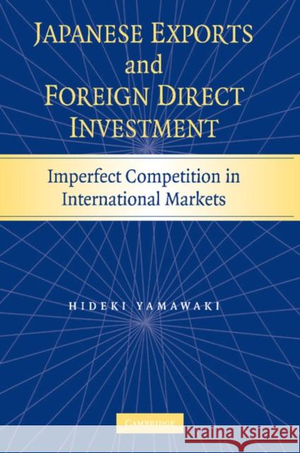 Japanese Exports and Foreign Direct Investment: Imperfect Competition in International Markets