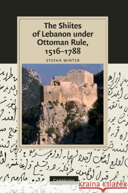 The Shiites of Lebanon Under Ottoman Rule, 1516-1788