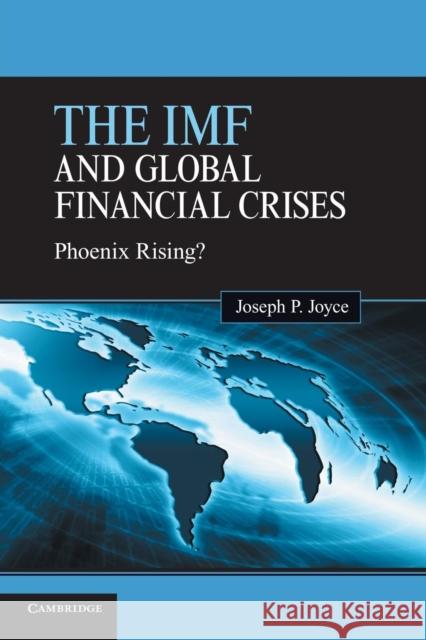 The IMF and Global Financial Crises: Phoenix Rising?