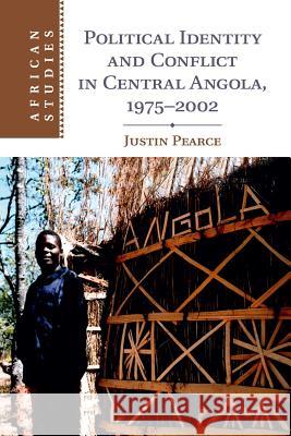 Political Identity and Conflict in Central Angola, 1975-2002