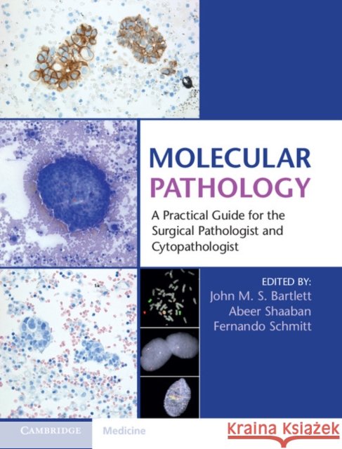 Molecular Pathology with Online Resource: A Practical Guide for the Surgical Pathologist and Cytopathologist