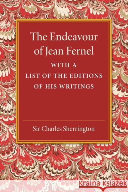 The Endeavour of Jean Fernel: With a List of the Editions of His Writings