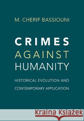 Crimes Against Humanity: Historical Evolution and Contemporary Application