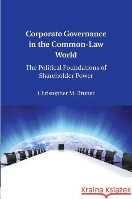 Corporate Governance in the Common-Law World: The Political Foundations of Shareholder Power