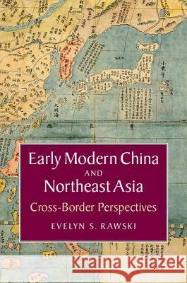 Early Modern China and Northeast Asia: Cross-Border Perspectives