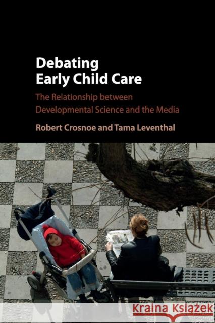 Debating Early Child Care: The Relationship Between Developmental Science and the Media