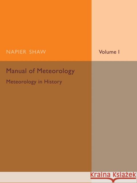 Manual of Meteorology: Volume 1, Meteorology in History