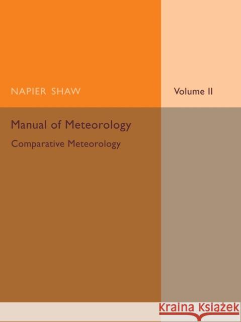 Manual of Meteorology: Volume 2, Comparative Meteorology