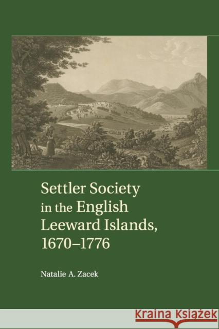 Settler Society in the English Leeward Islands, 1670-1776