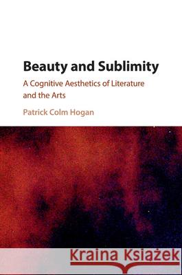 Beauty and Sublimity: A Cognitive Aesthetics of Literature and the Arts