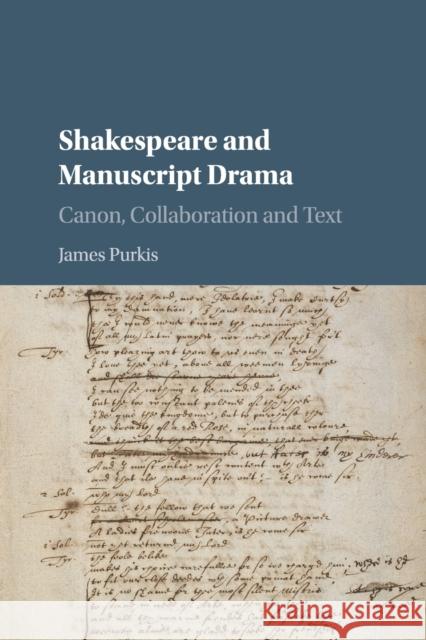 Shakespeare and Manuscript Drama: Canon, Collaboration and Text