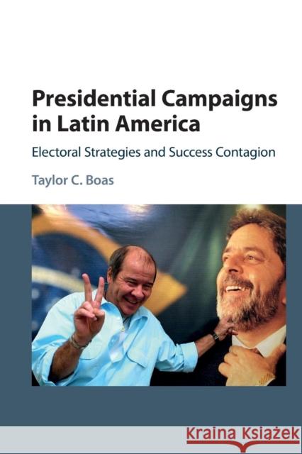 Presidential Campaigns in Latin America: Electoral Strategies and Success Contagion