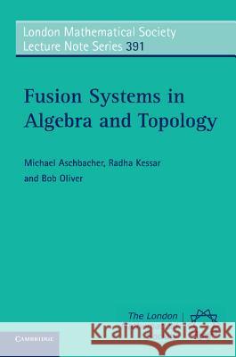 Fusion Systems in Algebra and Topology