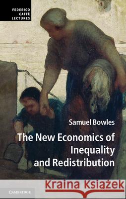 The New Economics of Inequality and Redistribution