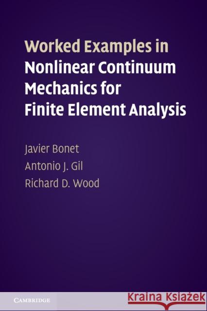 Worked Examples in Nonlinear Continuum Mechanics for Finite Element Analysis