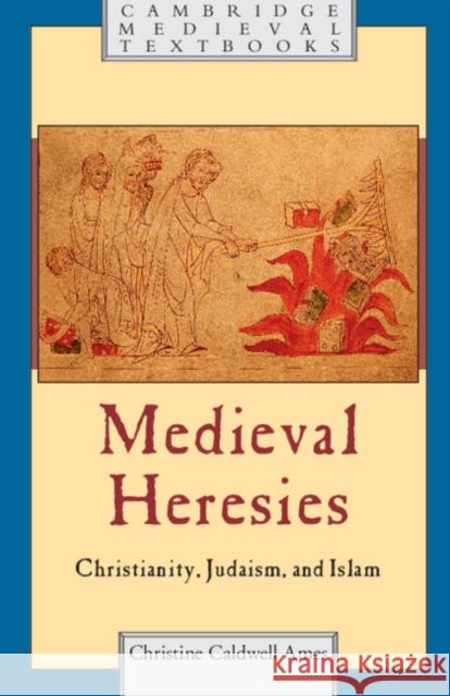 Medieval Heresies: Christianity, Judaism, and Islam