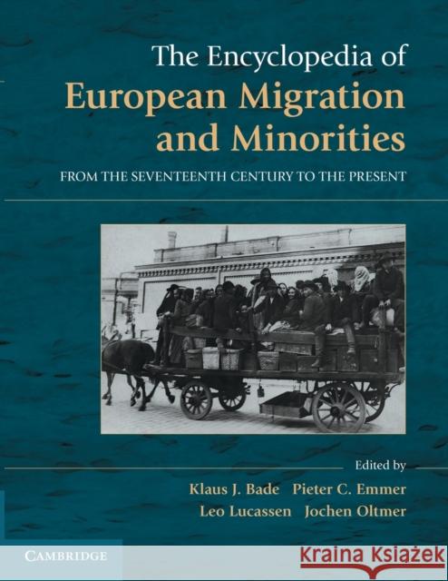 The Encyclopedia of European Migration and Minorities: From the Seventeenth Century to the Present