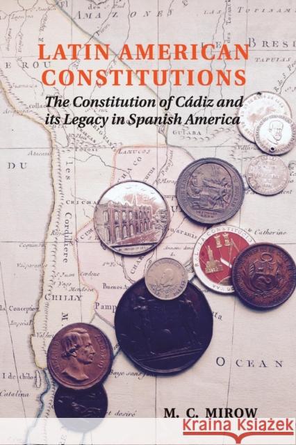 Latin American Constitutions: The Constitution of Cádiz and Its Legacy in Spanish America