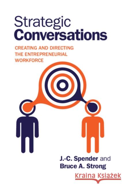 Strategic Conversations: Creating and Directing the Entrepreneurial Workforce