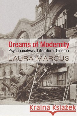 Dreams of Modernity: Psychoanalysis, Literature, Cinema
