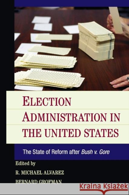 Election Administration in the United States: The State of Reform After Bush V. Gore