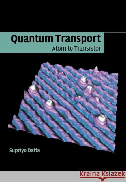 Quantum Transport: Atom to Transistor