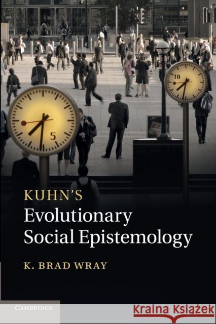 Kuhn's Evolutionary Social Epistemology