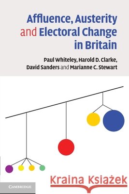 Affluence, Austerity and Electoral Change in Britain