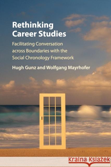 Rethinking Career Studies: Facilitating Conversation Across Boundaries with the Social Chronology Framework