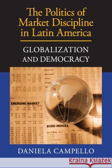 The Politics of Market Discipline in Latin America: Globalization and Democracy