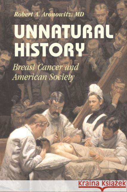 Unnatural History: Breast Cancer and American Society