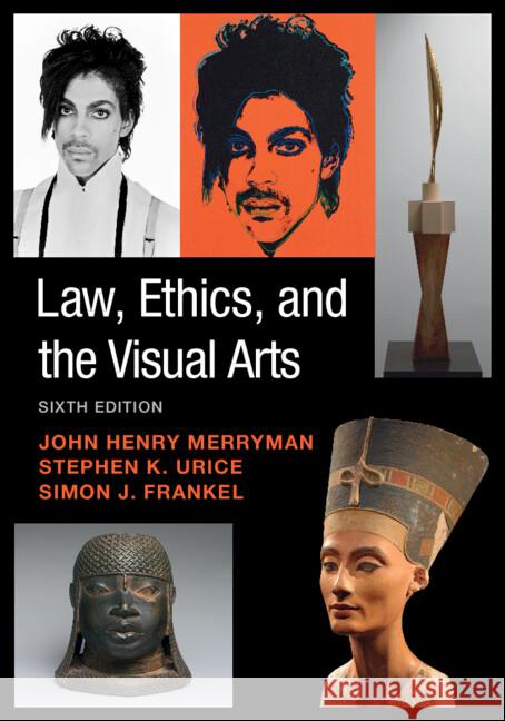 Law, Ethics, and the Visual Arts